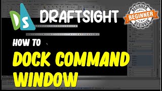 Draftsight How To Dock Command Window