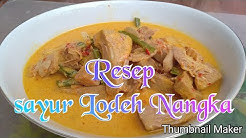 Cara memasak sayur Lodeh Nangka - Durasi: 5.10. 