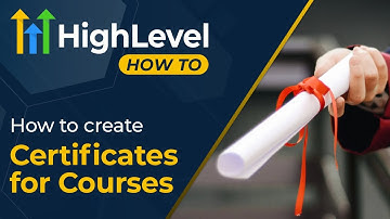 Certificates for Courses | GoHighLevel Tutorials