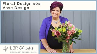 Floral Design 101 Vase Design Floral Design Basics Lbr Educates