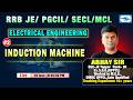L 02 || Induction Machine || Electrical Engineering || RRB JE/PGCIL/SECL/MCL @ 05:30 PM