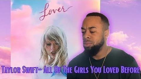 Taylor Swift - All Of The Girls You Loved Before | Reaction