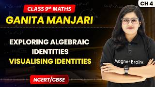 Visualising Identities - Exploring Algebraic Identities | Class 9 Maths (Part 1) Ch 4 | CBSE 2026-27