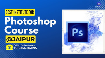 Best Institute For Adobe Photoshop course in Jaipur | Institute Photoshop design Training in Jaipur