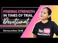 Finding strength in times pf trial  daily devotional