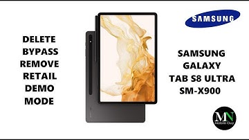 Delete / Bypass / Remove Retail Demo Mode on Samsung Galaxy Tab S8 Ultra SM-X900!