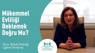 Mükemmel Evliliği Beklemek Doğru Mu?