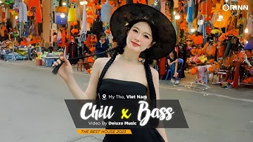 CHILL BASS 2023 - NHẠC DEEP HOUSE REMIX 2023 HAY NHẤT - MIXTAPE VIET DEEP 2023 HOUSE LAK TIKTOK