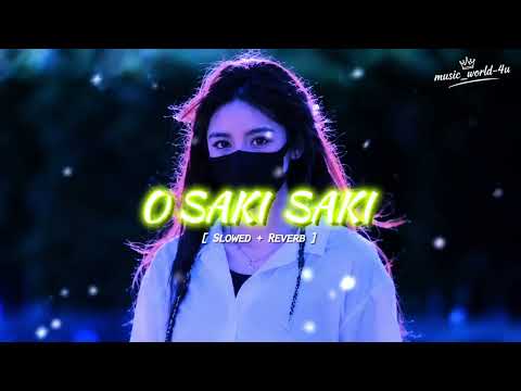 O Saki Saki | Slowed + Reverb | Bollywood Lofi Song | music_world-4u