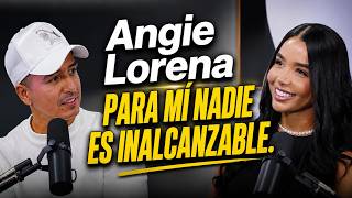 Angie Lorena | For me, no one is out of reach.