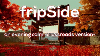 fripSide - an evening calm -crossroads version- (ESPAÑOL / ENGLISH / ROMAJI SUB)