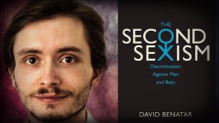 #295 David Benatar: The Second Sexism; Discrimination Against Men And Boys