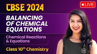 Chemical Reactions and Equations Class 10 | Balancing Chemical Equations | Chemistry Chapter 1