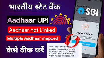 SBI Aadhaar UPI Problem solution. SBI Aadhaar not linked, Either Multiple aadhaar mapped.