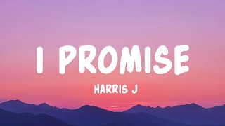 Download Lagu Harris J - I Promise (Lyrics) MP3
