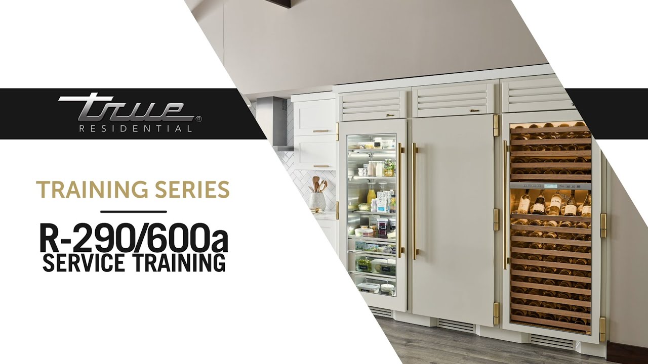 R 290 600a Service Training True Residential Youtube