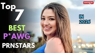 Top 7 Best Hottest P*AWG Prnstars In 2026