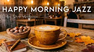 Happy Morning Jazz ☕ Bossa Nova background for Relaxing, Great Moods and Happy Moods