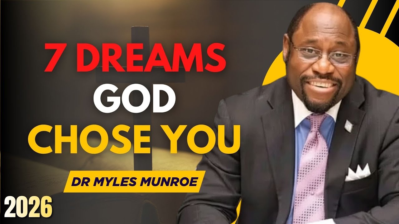 7 POWERFUL DREAMS THAT REVEAL GOD HAS CHOSEN YOU | DR. MYLES MUNROE SERMONS 2026