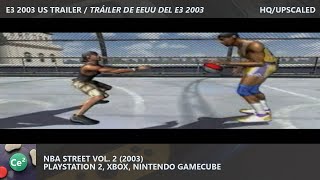 NBA Street Vol. 2 | PS2/Xbox/GC | 2003 | Video Game E3 2003 US Trailer | HQ/Upscaled