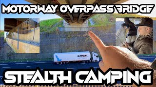 STEALTH CAMPING Underneath A MOTORWAY OVERPASS ￼Bridge