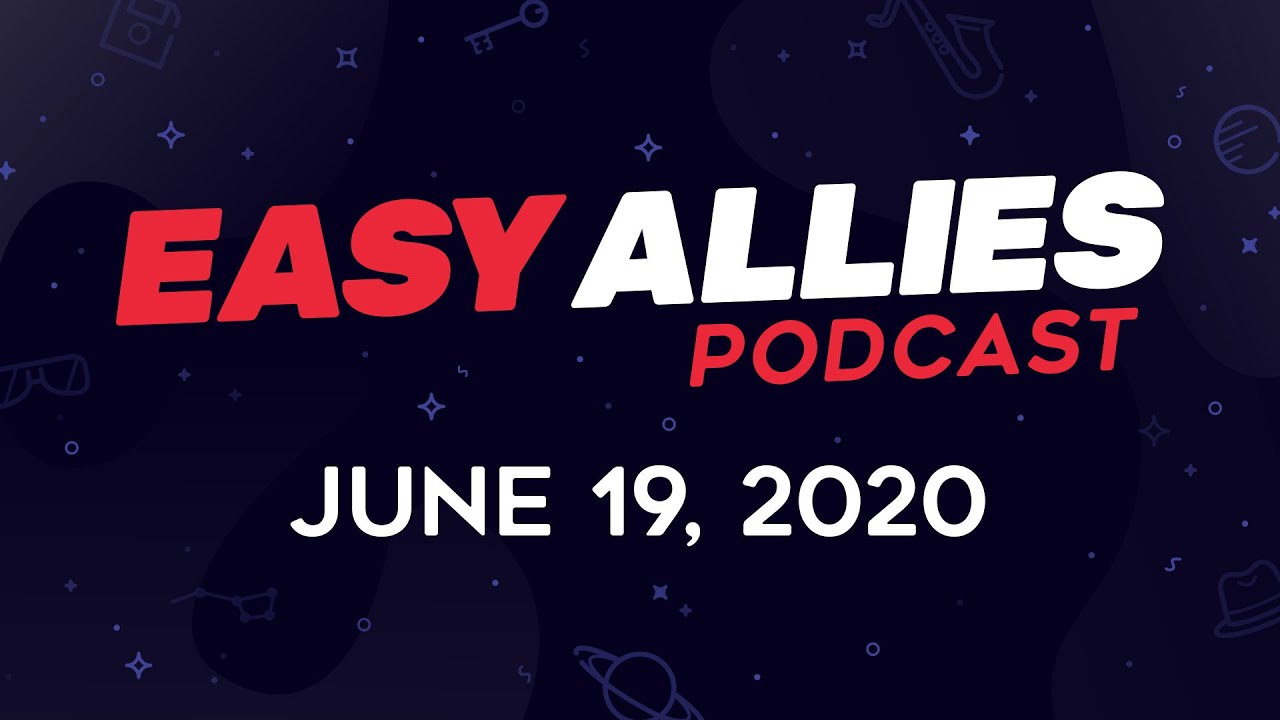 Easy Allies Podcast #219 - June 19, 2020 - The last 7 days it finally felt a little like E3. Guerrilla Collective, PC Gaming Show, Future Games Show, and EA Play Live show us more games than we can count