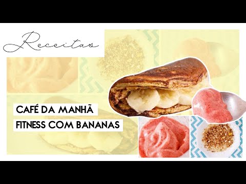 3 RECEITAS SAUDÁVEIS DE CAFÉ DA MANHÃ | Com Bananas