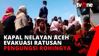 Nyaris Terombang-ambing di Laut, Kapal Nelayan Aceh Evakuasi Ratusan Pengungsi Rohingya | tvone