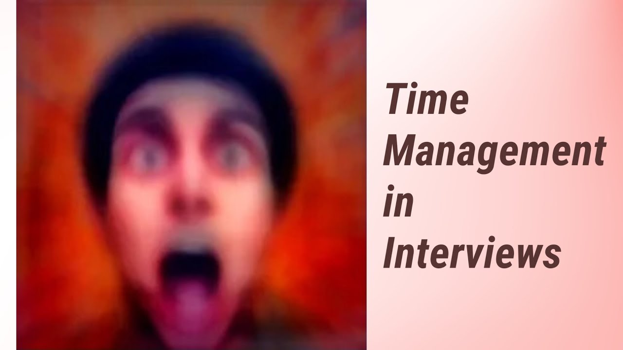 Time Management In Behavioral Interviews YouTube Time Management In Behavioral Interviews YouTube