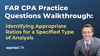 FAR CPA Practice Questions: Identifying Appropriate Ratios for a Specified Type of Analysis