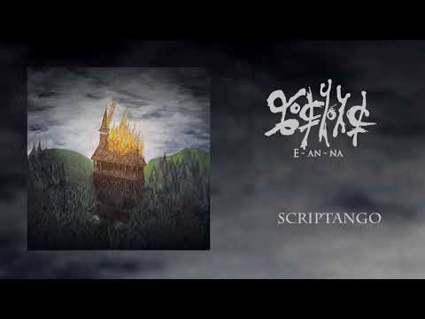Ver E-an-na - Scriptango en YouTube Ver E-an-na - Scriptango en YouTube
