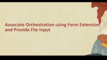 File Selector for Orchestrations Launched from Form Extension