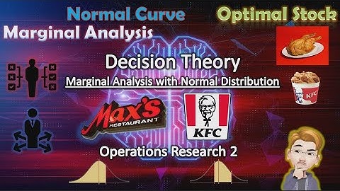 Decision Theory | Marginal Analysis with Normal Distribution | Mr XY Ph