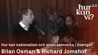 Bilan Osman & Richard Jomshof - Hur kan nationalism och islam samverka i Sverige?