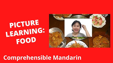 Learn Chinese With Pictures Of Delicious Food - Chinese Comprehensible Input