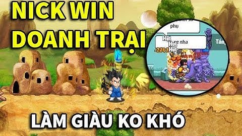 Ngọc Rồng Online - Làm Giàu Bằng Cách Đi Win Doanh Trại Là Có Thật