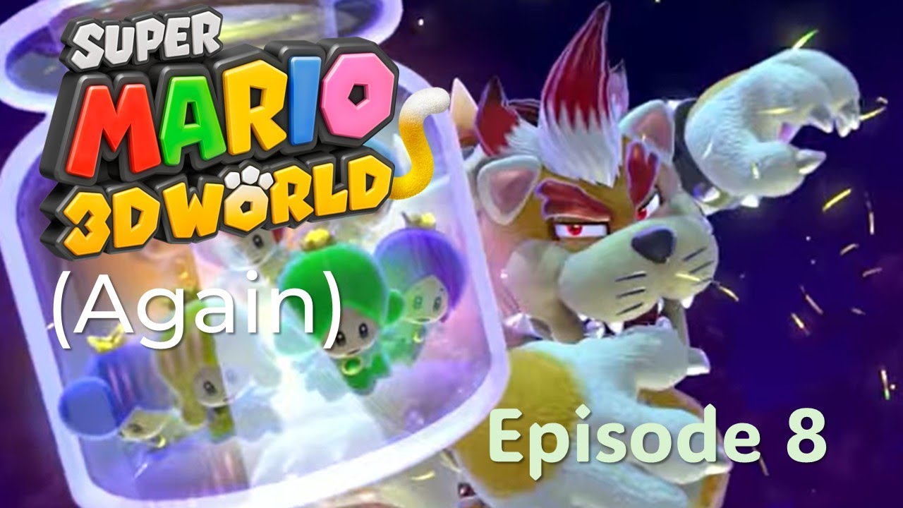 Super Mario 3D World (Again): Episode 8 World Bowser We Finally Save All the Sprixies from Bowser