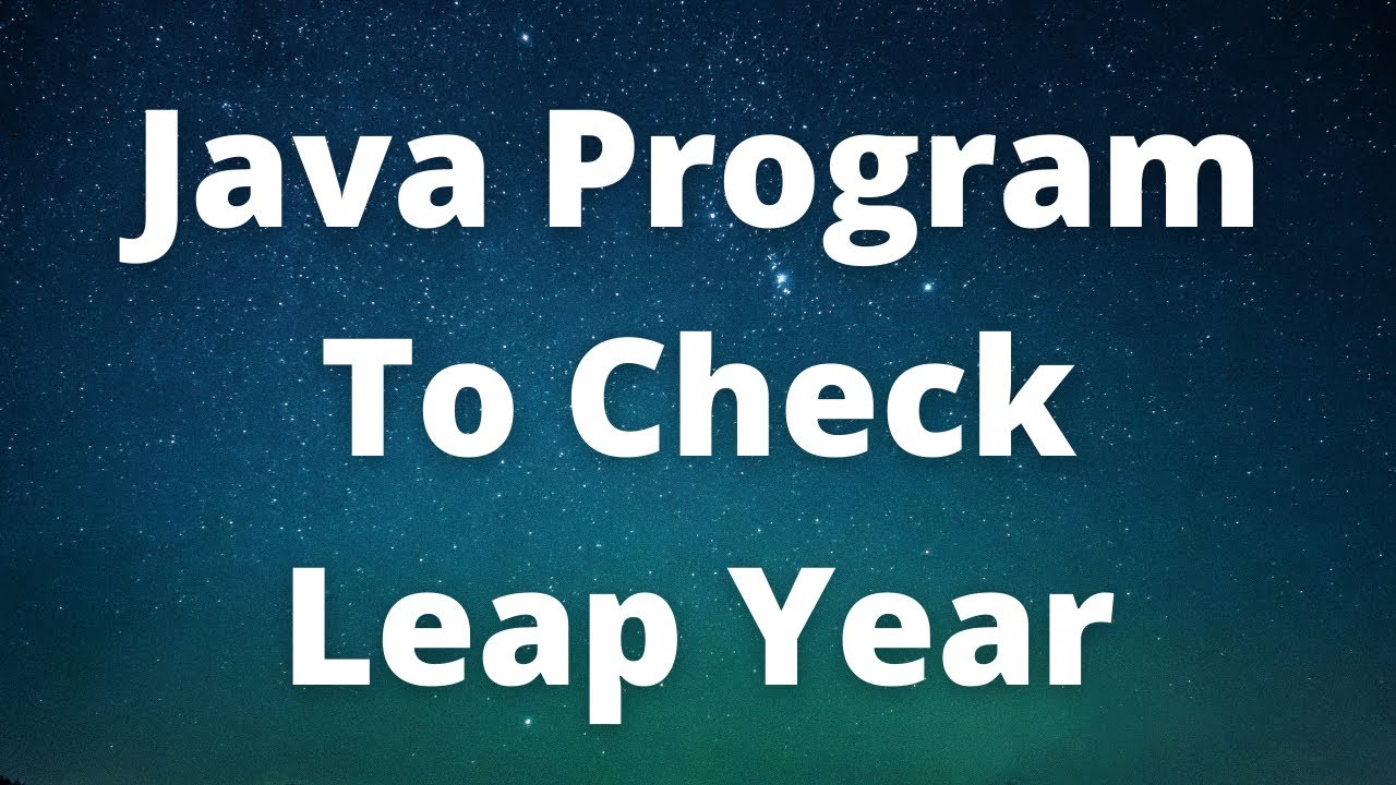 Check if a given year is Leap Year In Java - YouTube