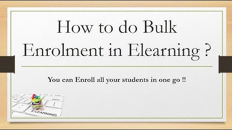 How to do Bulk Enrolment in Elearning (moodle)