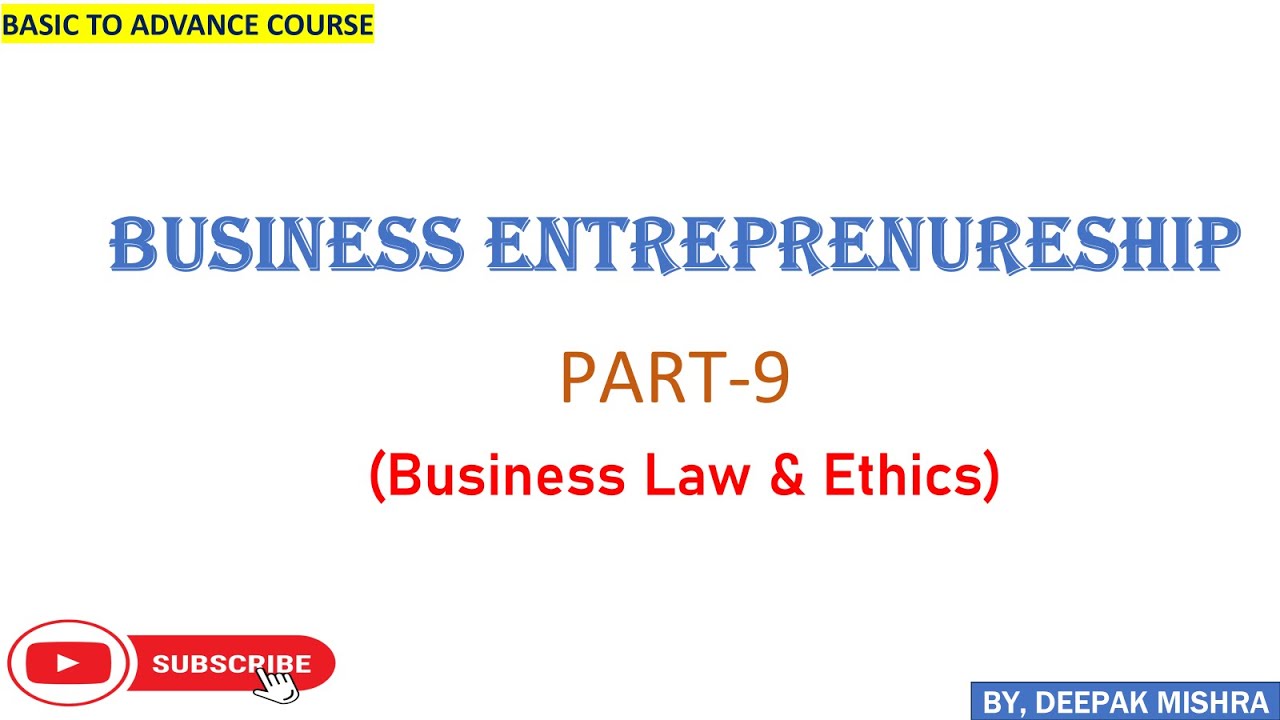 Business Entrepreneurship Part 9 – Business Law & Ethics | Legal & Ethical Guide | Hindi + English