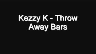 Kezzy K Throw Away Bars!
