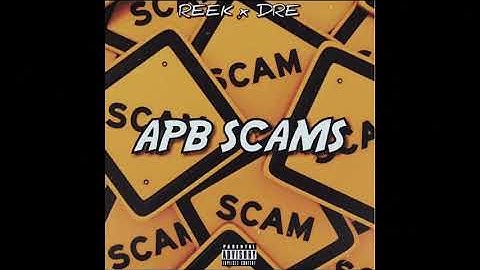 Reek x Dre - APB Scams