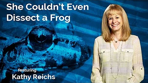 Kathy Reichs: She Couldn't Even Dissect a Frog