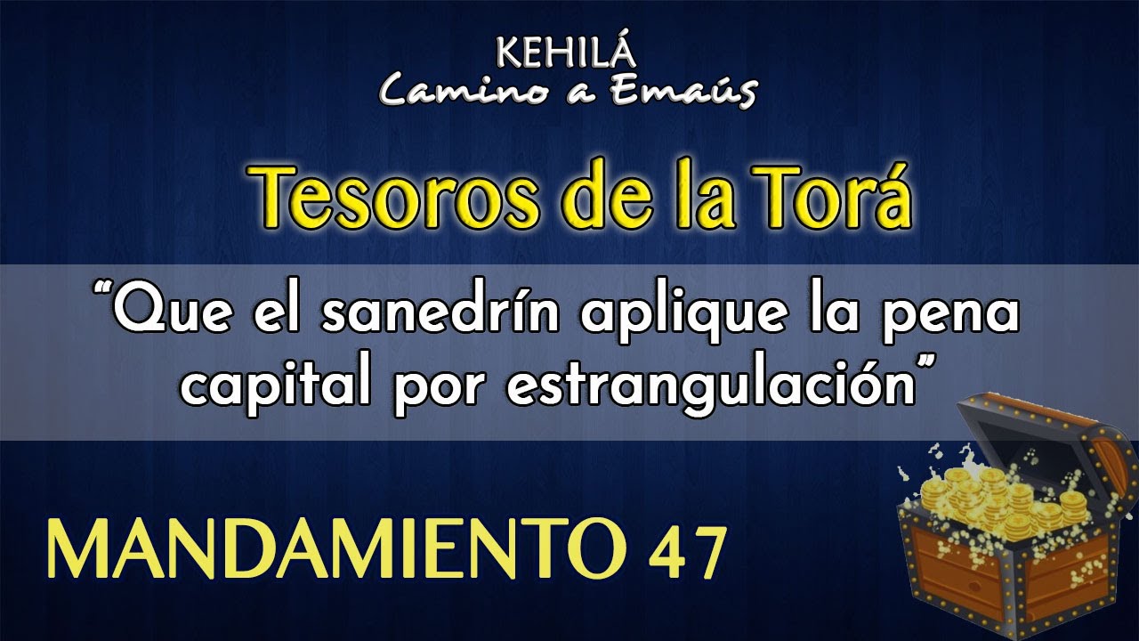 Mandamiento 47 'Que el sanedrín aplique la pena capital por estrangulación' estudios biblicos sobre la oracion