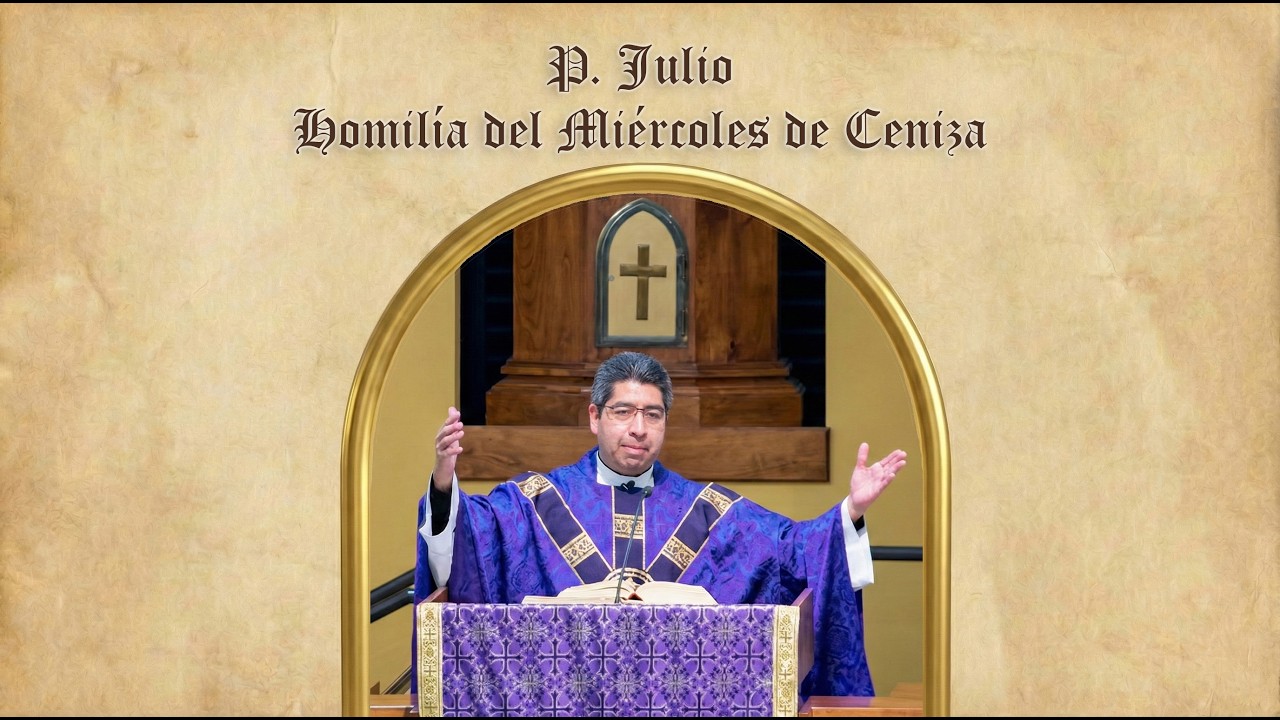 P. Julio - Homilía del Miércoles de Ceniza