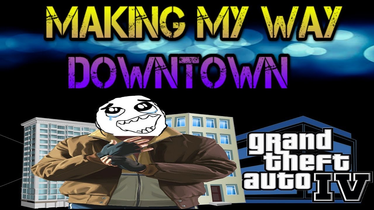 Gta 5 Making My Way Downtown