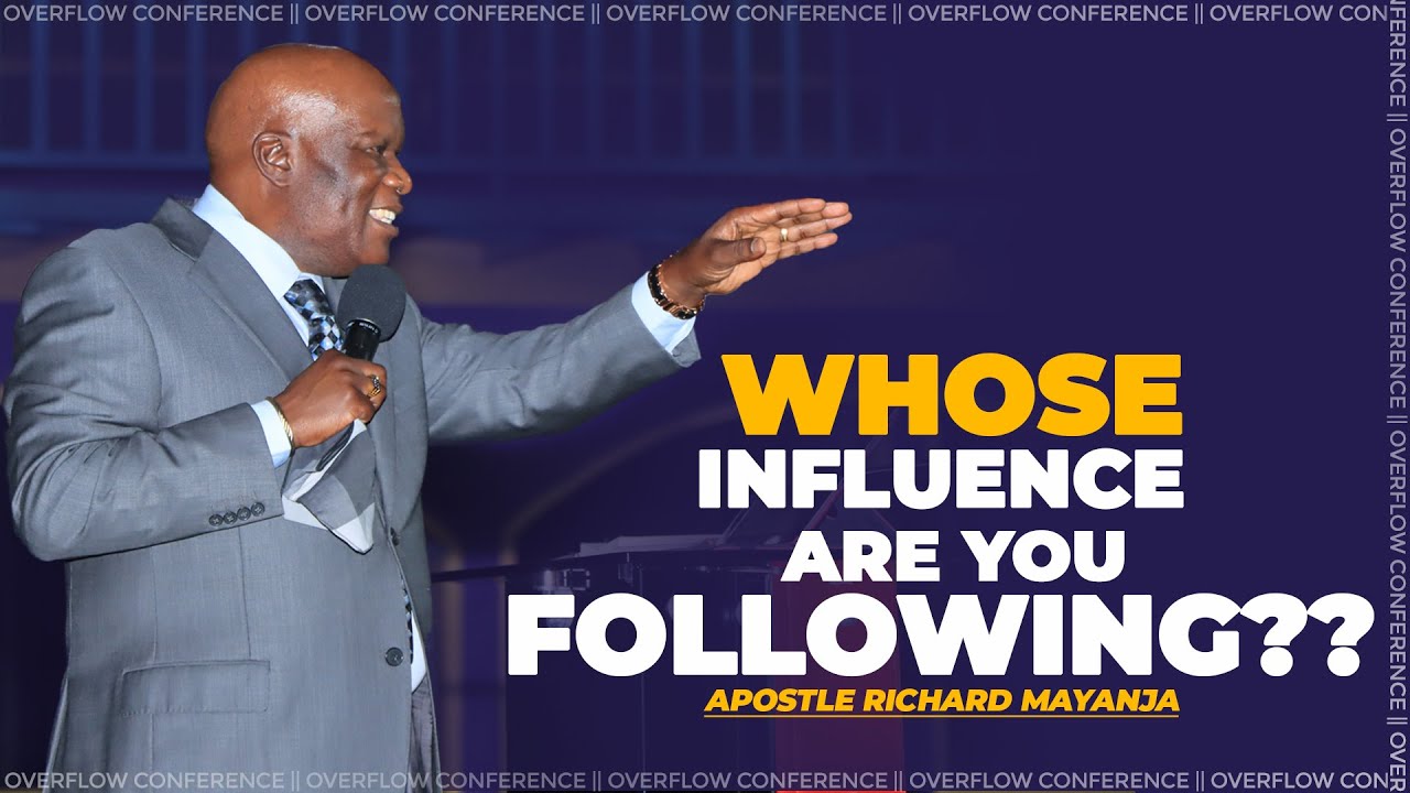 Whose Influence Are You Following || Apostle Richard Mayanja