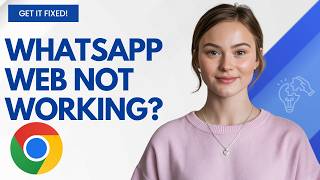 How to Fix WhatsApp Web Not Working on Chrome