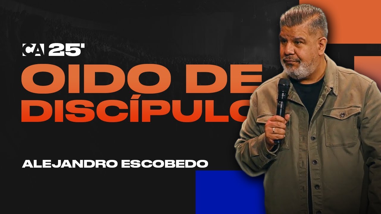 Oido De Discípulo | Alejandro Escobedo | Conferencia Aliento 2025
