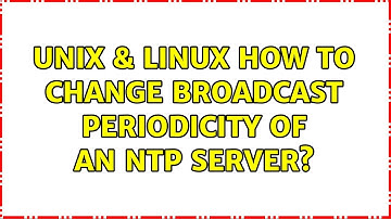 Unix & Linux: How to change broadcast periodicity of an NTP server?